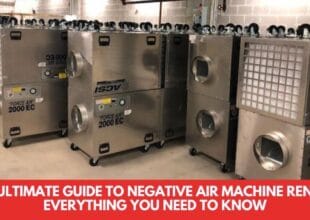 The Ultimate Guide to Negative Air Machine Rental  Everything You Need to Know