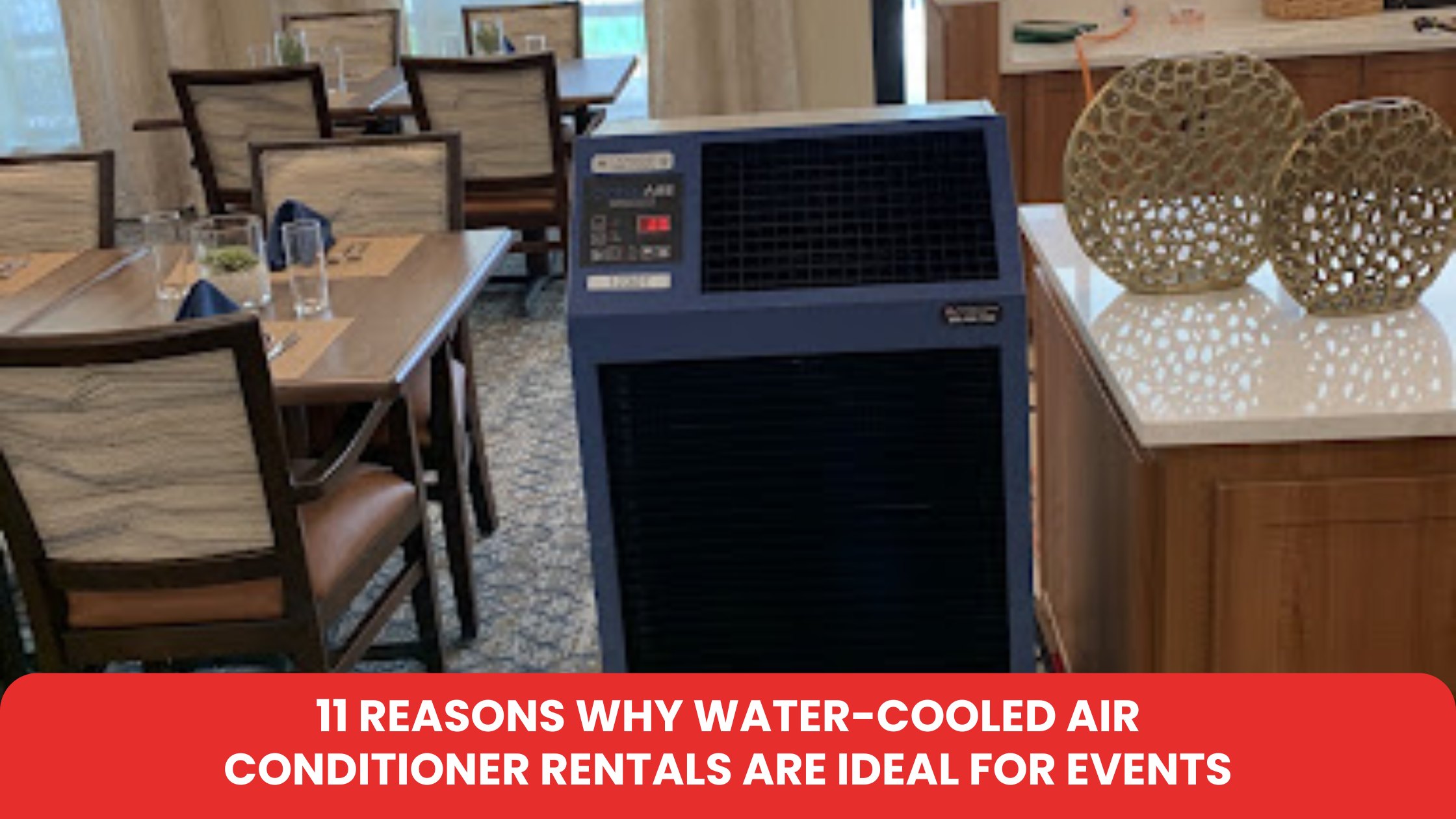why water-cooled air conditioner rentals are ideal